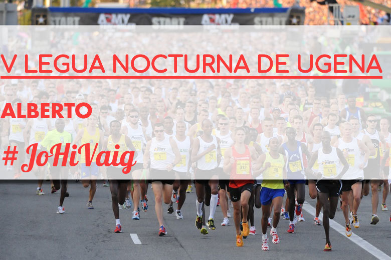 #YoVoy - ALBERTO (V LEGUA NOCTURNA DE UGENA )