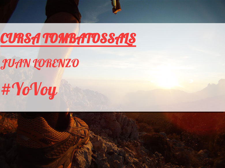 #YoVoy - JUAN LORENZO (CURSA TOMBATOSSALS)