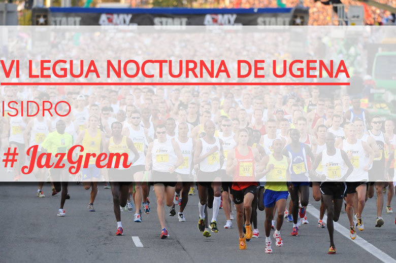 #JoHiVaig - ISIDRO (VI LEGUA NOCTURNA DE UGENA )