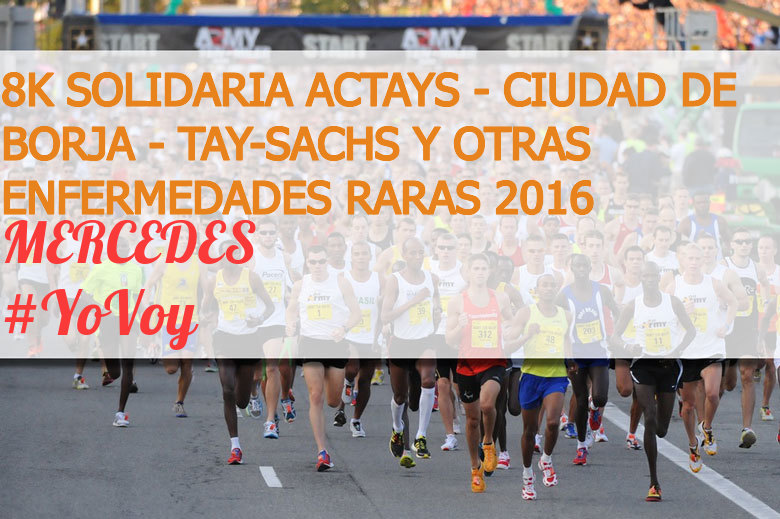 #YoVoy - MERCEDES (8K SOLIDARIA ACTAYS - CIUDAD DE BORJA - TAY-SACHS Y OTRAS ENFERMEDADES RARAS 2016)