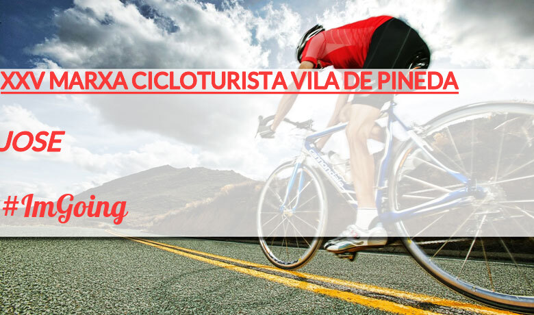 #ImGoing - JOSE (XXV MARXA CICLOTURISTA VILA DE PINEDA)