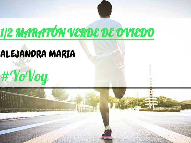 #YoVoy - ALEJANDRA MARIA (1/2 MARATÓN VERDE DE OVIEDO)