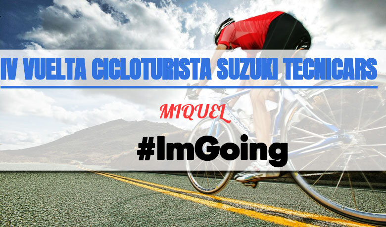 #JoHiVaig - MIQUEL (IV VUELTA CICLOTURISTA SUZUKI TECNICARS)