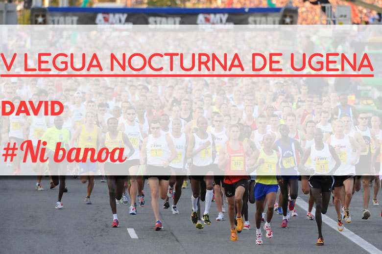 #YoVoy - DAVID (V LEGUA NOCTURNA DE UGENA )