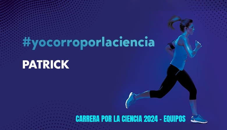 #JoHiVaig - PATRICK (CARRERA POR LA CIENCIA 2024 - EQUIPOS )