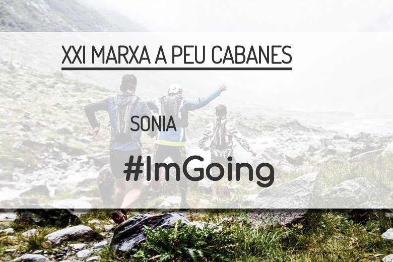 #ImGoing - SONIA (XXI MARXA A PEU CABANES)