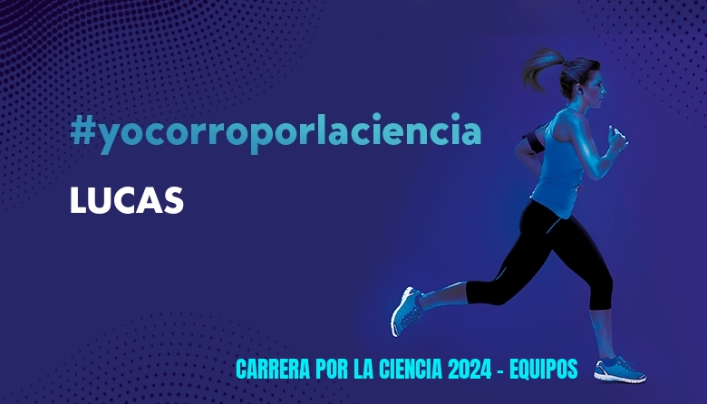 #ImGoing - LUCAS (CARRERA POR LA CIENCIA 2024 - EQUIPOS )