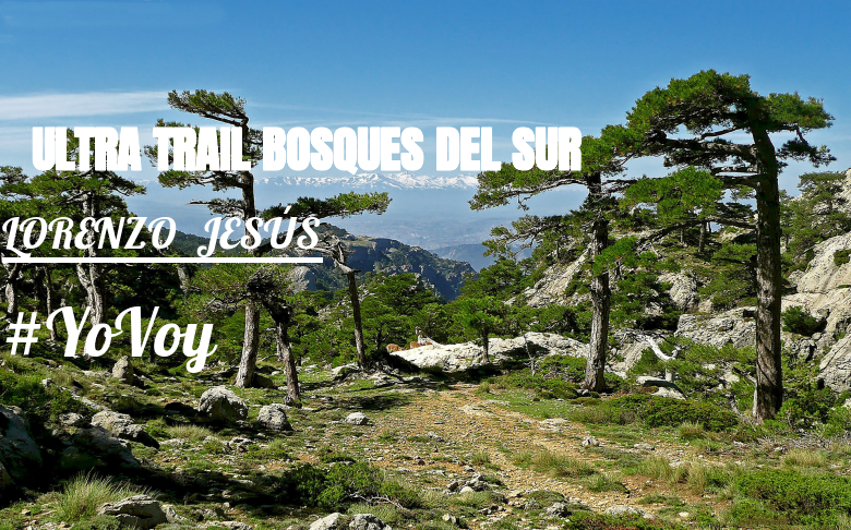 #YoVoy - LORENZO  JESÚS (ULTRA TRAIL BOSQUES DEL SUR)