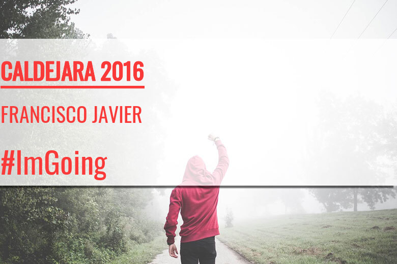 #ImGoing - FRANCISCO JAVIER (CALDEJARA 2016)