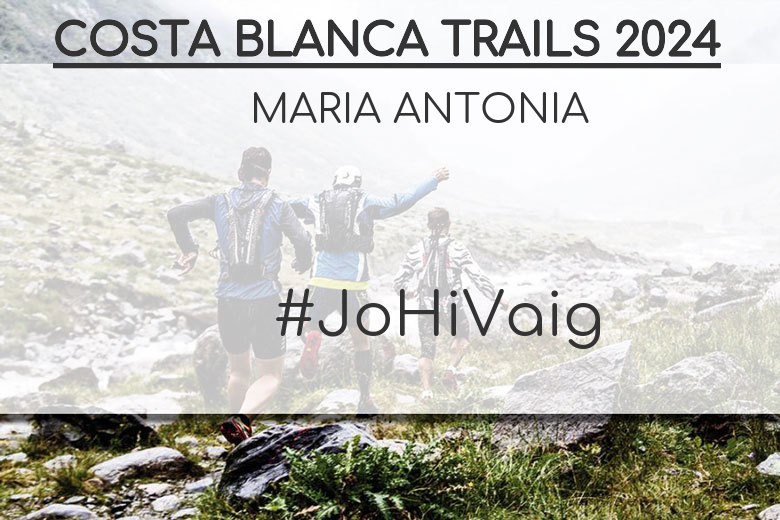 #YoVoy - MARIA ANTONIA (COSTA BLANCA TRAILS 2024)