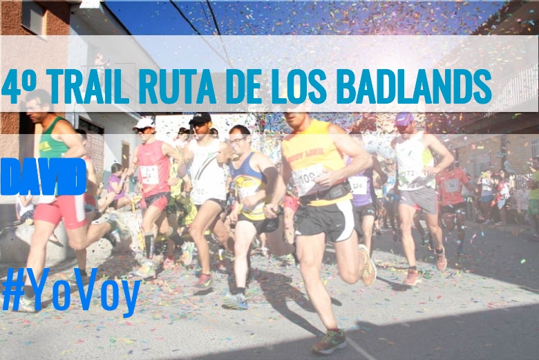 #YoVoy - DAVID (4º TRAIL RUTA DE LOS BADLANDS)