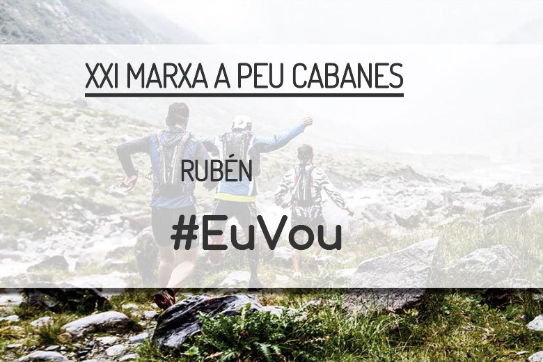 #YoVoy - RUBÉN (XXI MARXA A PEU CABANES)