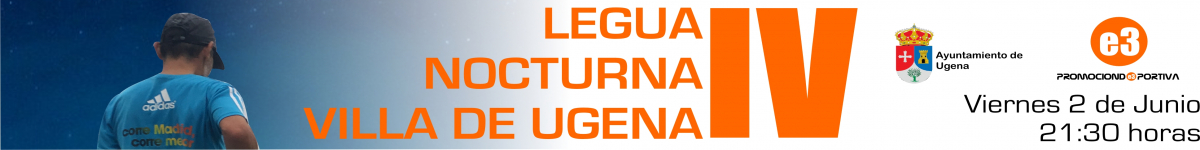 Clasificaciones - IV LEGUA NOCTURNA DE UGENA 