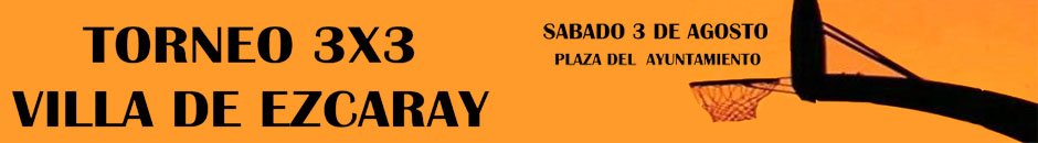 Información  - TORNEO 3X3 MIXTO VILLA DE EZCARAY
