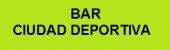 BAR CIUDAD DEPORTIVA
