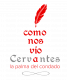 COMO NOS VIO CERVANTES