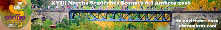 XVIII MARCHA SENDERISTA BOSQUES DEL AMBROZ 2016